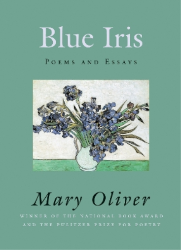 Mary Oliver Blue Iris (Tascabile)