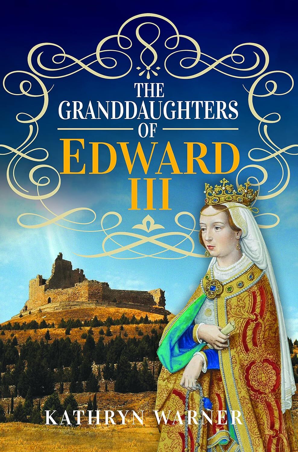 9781526779250 The Granddaughters of Edward III - Kathryn Warner