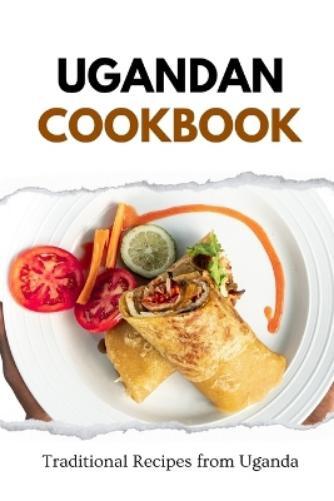 Liam Luxe Ugandan Cookbook (Tascabile) African Food