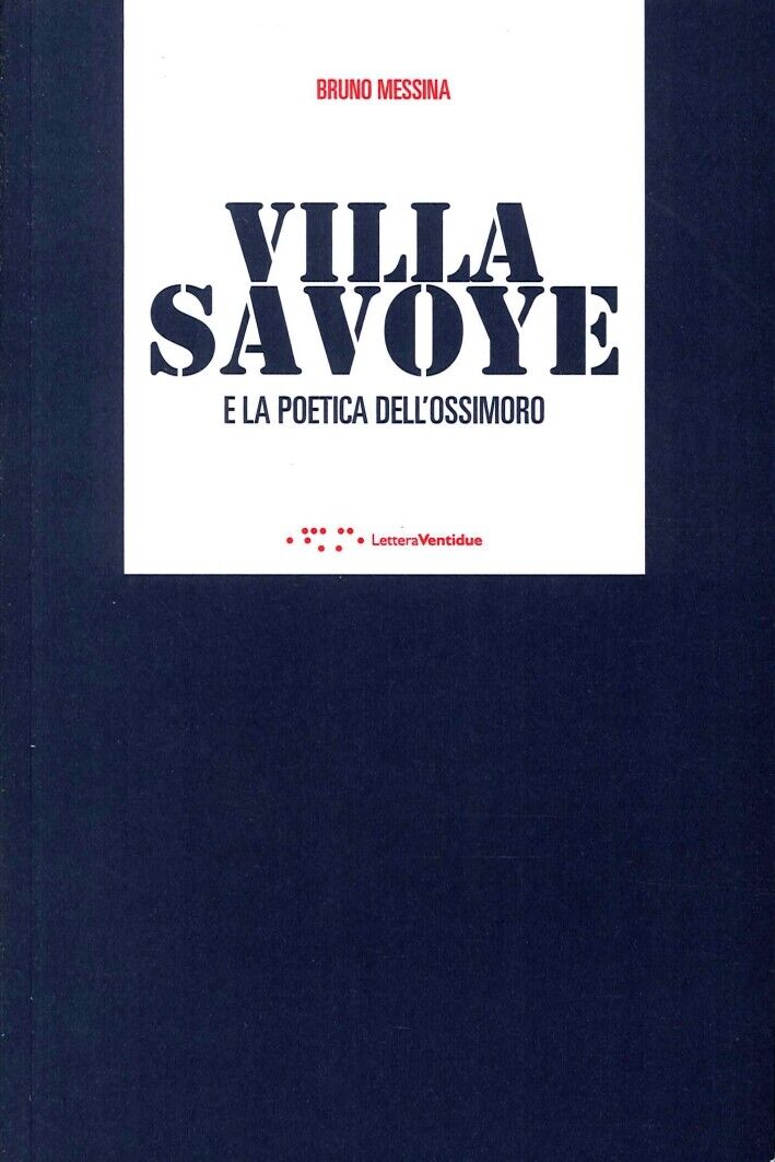 Villa Savoye e la Politica dell'Ossimoro - [LetteraVentidue Edizioni]