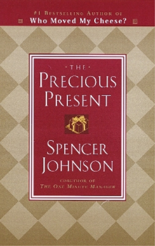 Spencer Johnson, M.D. The Precious Present (Copertina rigida)