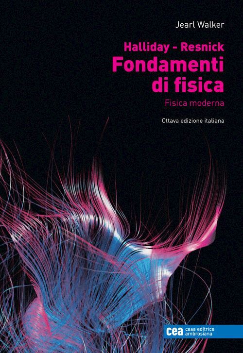 FONDAMENTI DI FISICA. FISICA MODERNA. CON E-BOOK  - HALLIDAY DAVID, RESNICK