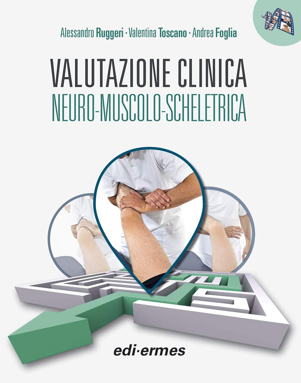 9788870517132 Valutazione clinica neuro-muscolo-scheletrica - Alessandro Ruggeri