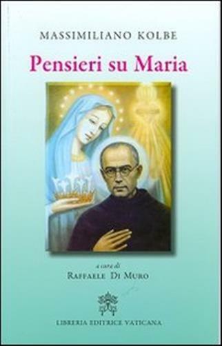 Pensieri su Maria - Kolbe Massimiliano (san)