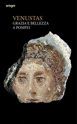 9788856907520 Venustas. Grazia e bellezza a Pompei - Massimo Osanna,Grete Stefan