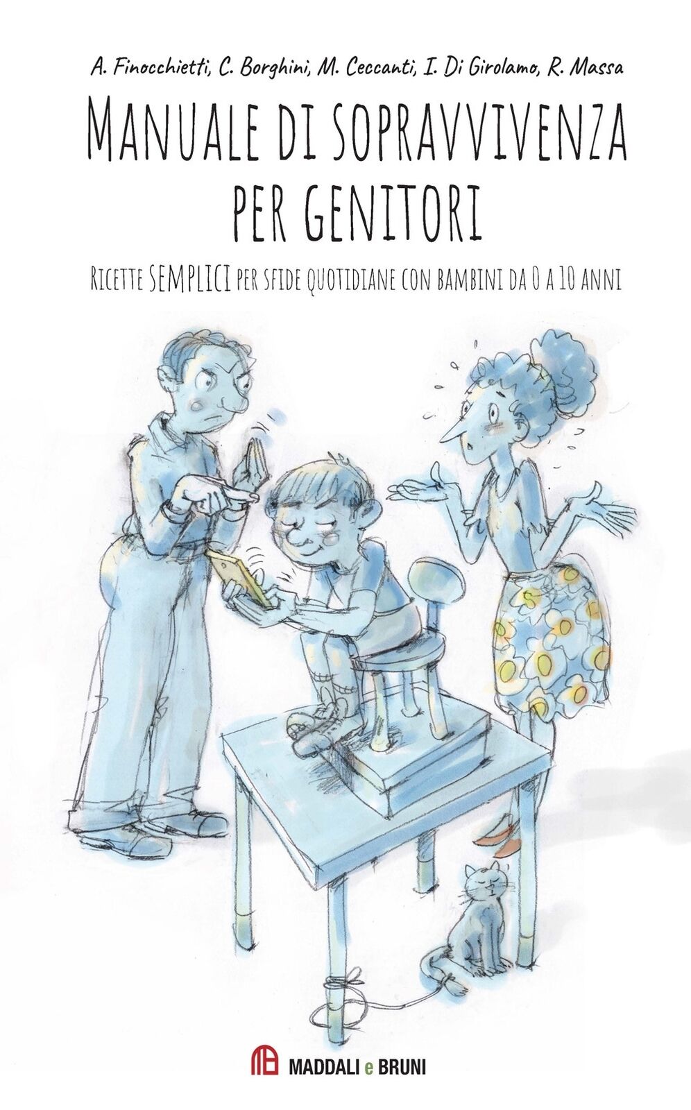 Manuale di sopravvivenza per genitori. Ricette semplici per sfide quotidiane con