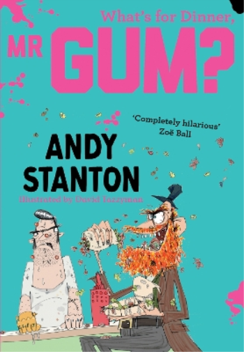 Andy Stanton What's for Dinner, Mr Gum? (Tascabile) Mr Gum