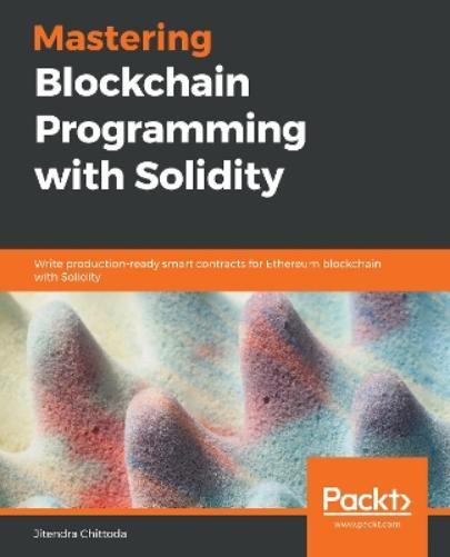 Jitendra Chittoda Mastering Blockchain Programming with Solidity (Tascabile)