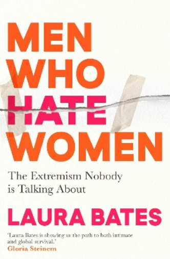 Laura Bates Men Who Hate Women (Tascabile)