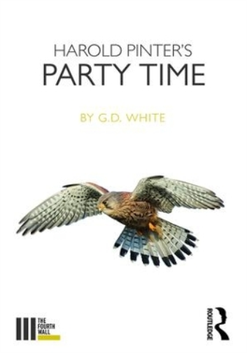 White G. D. Harold Pinter's Party Time (Tascabile) Fourth Wall