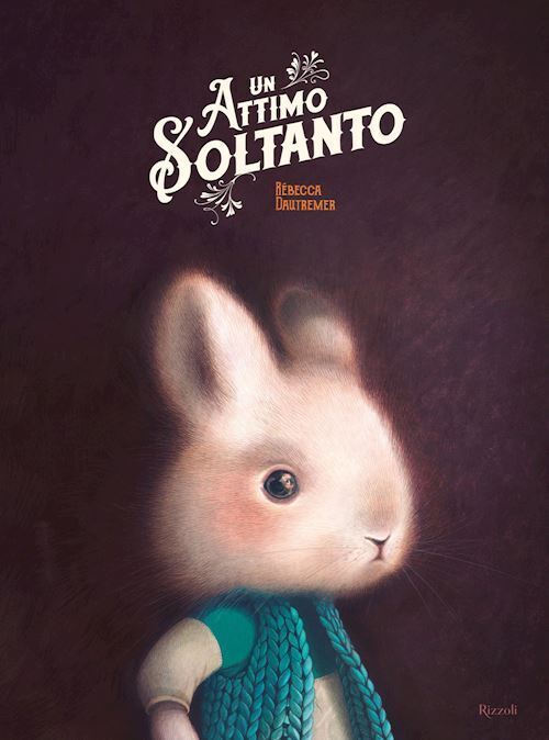 UN ATTIMO SOLTANTO. EDIZ. A COLORI  - DAUTREMER REBECCA - Rizzoli
