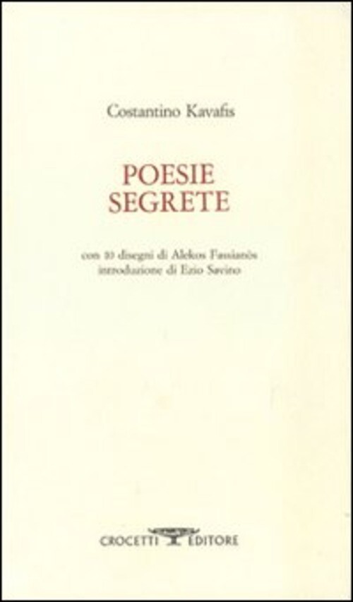 POESIE SEGRETE. TESTO GRECO A FRONTE KAVAFIS KONSTANTINOS