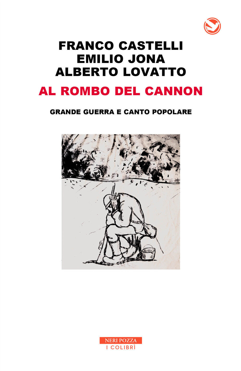 Al rombo del cannon. Grande guerra e canto popolare. Con 2 CD-Audio - Cast...