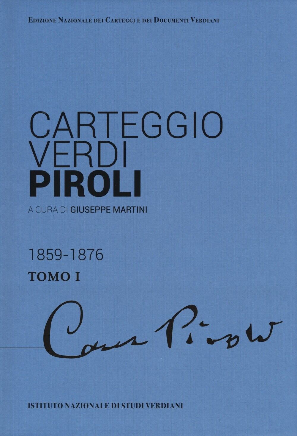 Carteggio Verdi-Piroli. Tomo I1859-1876. Tomo II 1877-1890