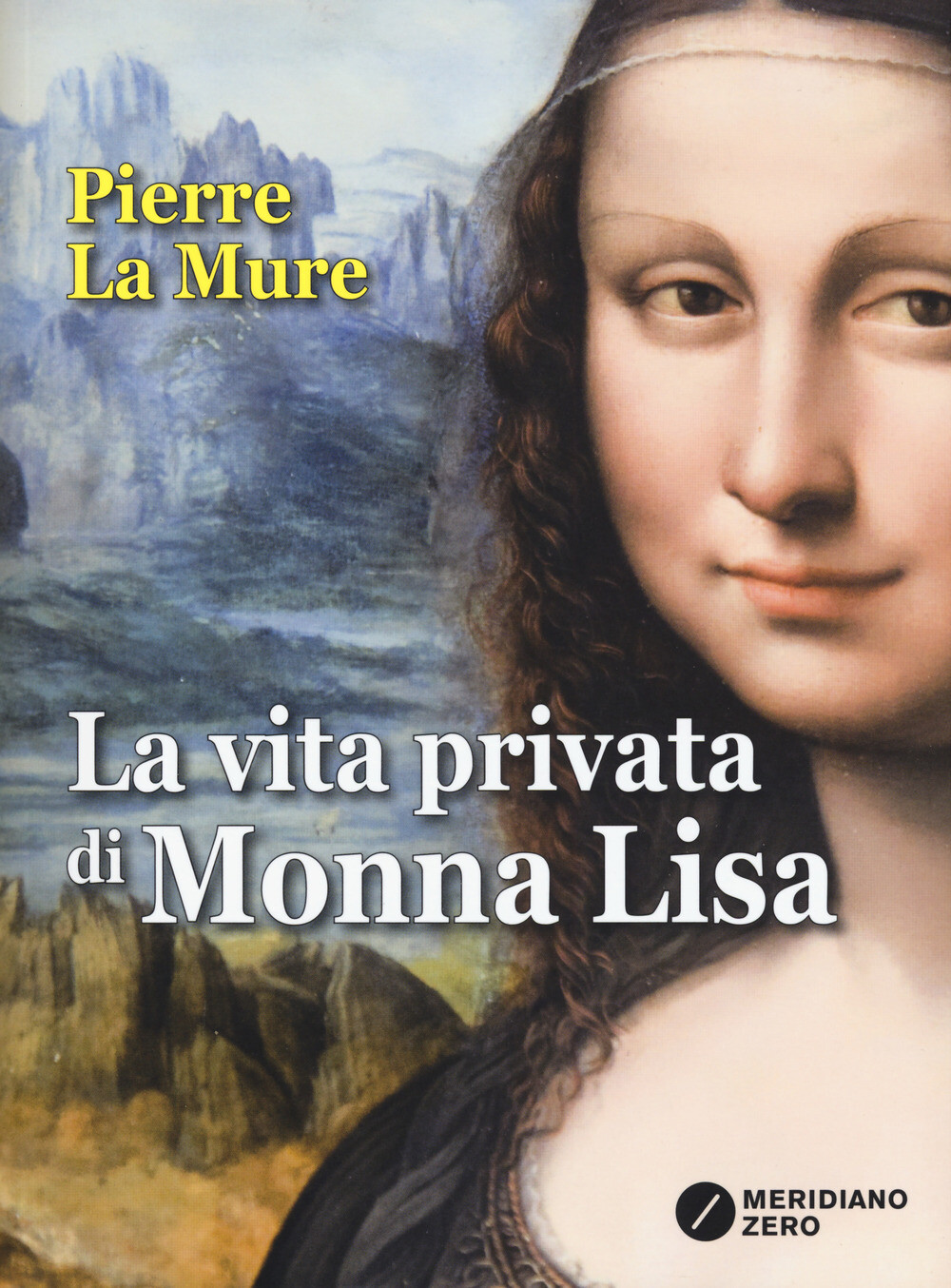 La vita privata di Monna Lisa - La Mure Pierre