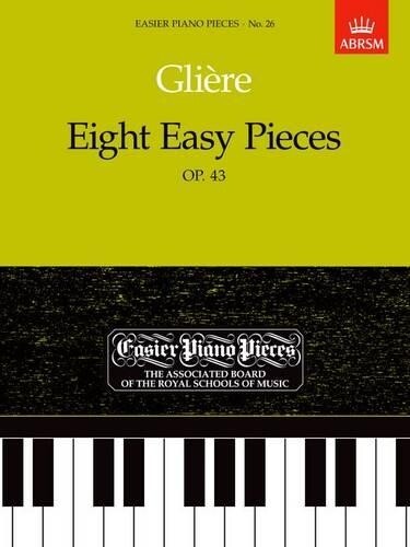 Eight Easy Pieces, Op.43 (Sheet Music) Easier Piano Pieces (ABRSM)