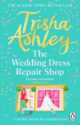Trisha Ashley The Wedding Dress Repair Shop (Tascabile)