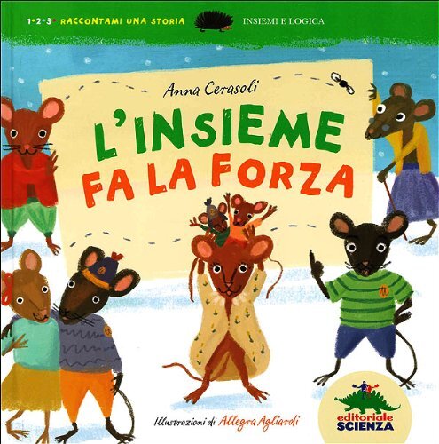 Libri Anna Cerasoli - L' Insieme Fa La Forza. Insiemi E Logica. Ediz. Illustrata