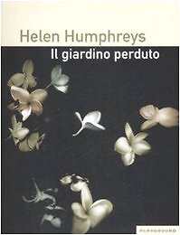 9788889113387 Il giardino perduto - Helen Humphreys,C. Scarlata