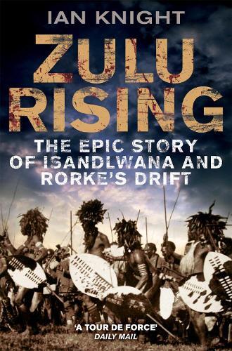 Ian Knight Zulu Rising (Tascabile)
