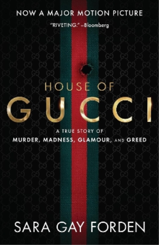 Sara Gay Forden The House of Gucci [Movie Tie-in] UK (Tascabile)