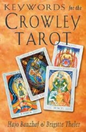 Hajo Banzhaf Brigitte Theler Keywords for the Crowley Tarot (Tascabile)