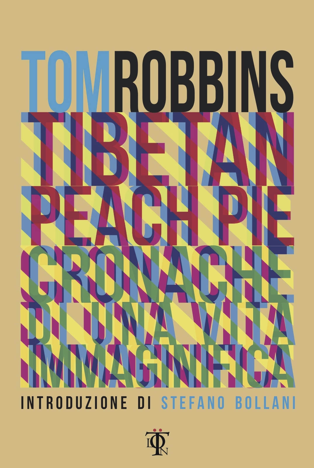 Libri Tom Robbins - Tibetan Peach Pie. Cronache Di Una Vita Immaginifica