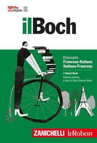 Il Boch. Dizionario francese-italiano, italiano-francese. Plus digitale. Con ...