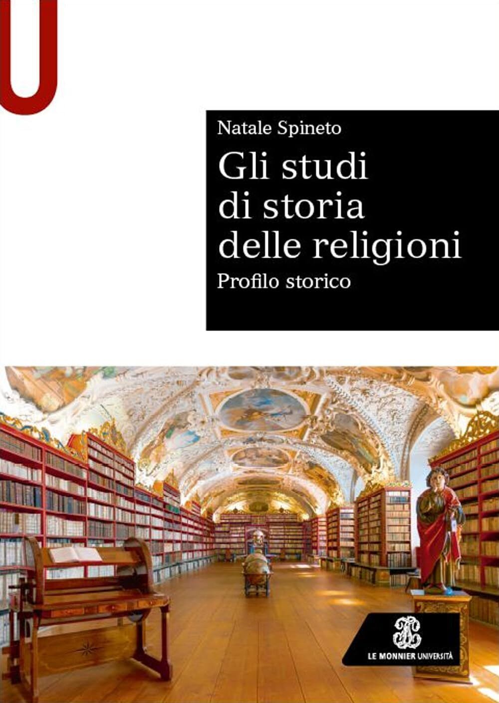 Libri Natale Spineto - Gli Studi Di Storia Delle Religioni. Profilo Storico