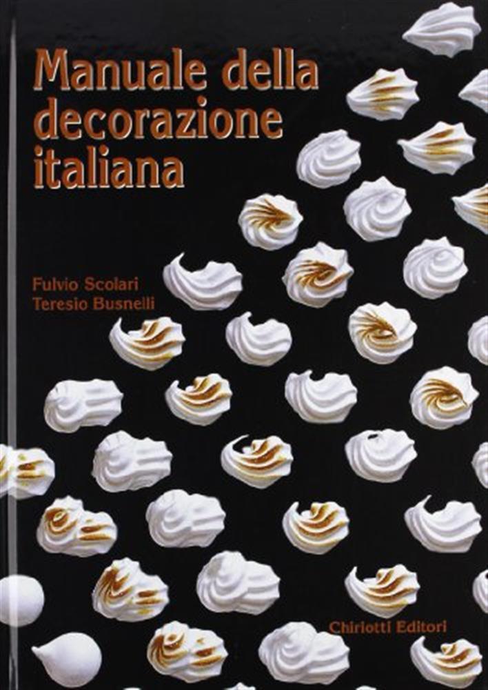 Manuale della decorazione italiana - Scolari Fulvio, Busnelli Teresio