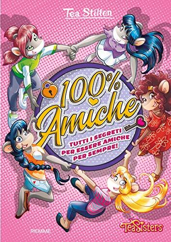 9788856668339 100% amiche. Tutti i segreti per essere amiche per...diz. a colori