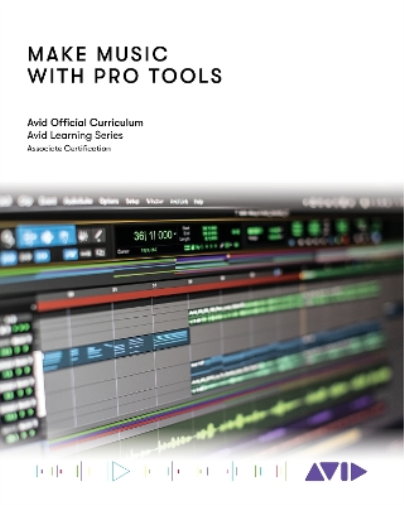 Avid Technology Make Music with Pro Tools (Tascabile)