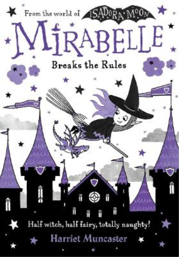 Harriet Muncaster Mirabelle Breaks the Rules (Tascabile)