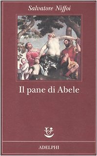 9788845923586 Il pane di Abele - Salvatore Niffoi