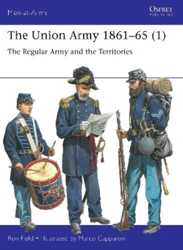 Ron Field The Union Army 1861–65 (1) (Tascabile) Men-at-Arms