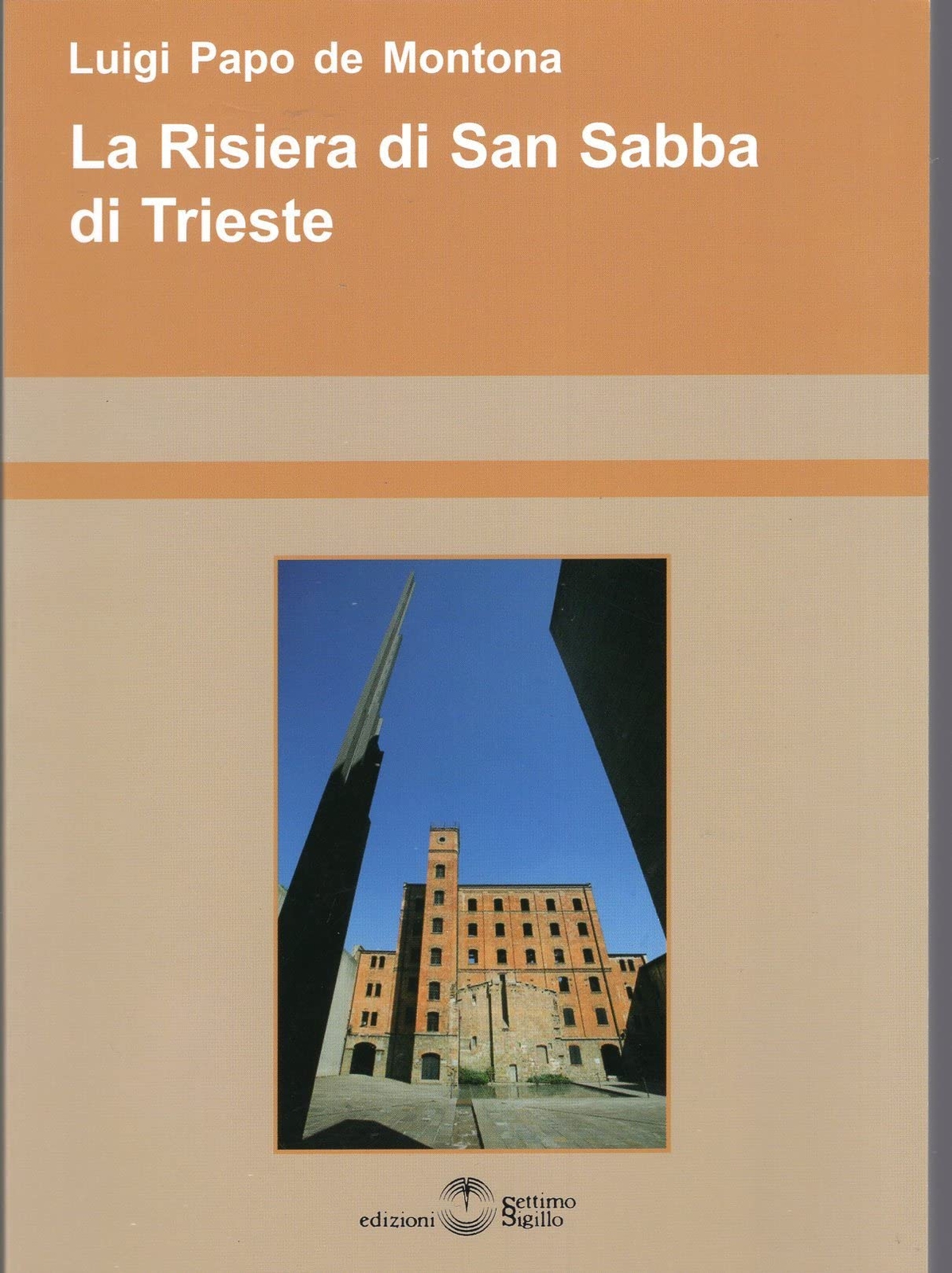 Libri Papo De Montona Luigi - La Risiera Di San Sabba Di Trieste