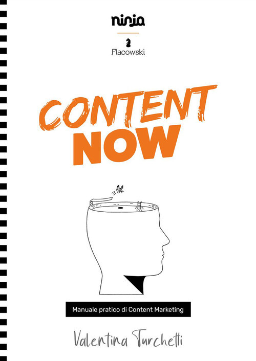 CONTENT NOW. MANUALE PRATICO DI CONTENT MARKETING TURCHETTI VALENTINA