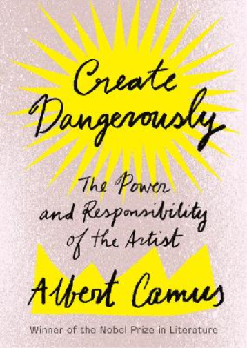 Albert Camus Create Dangerously (Tascabile)