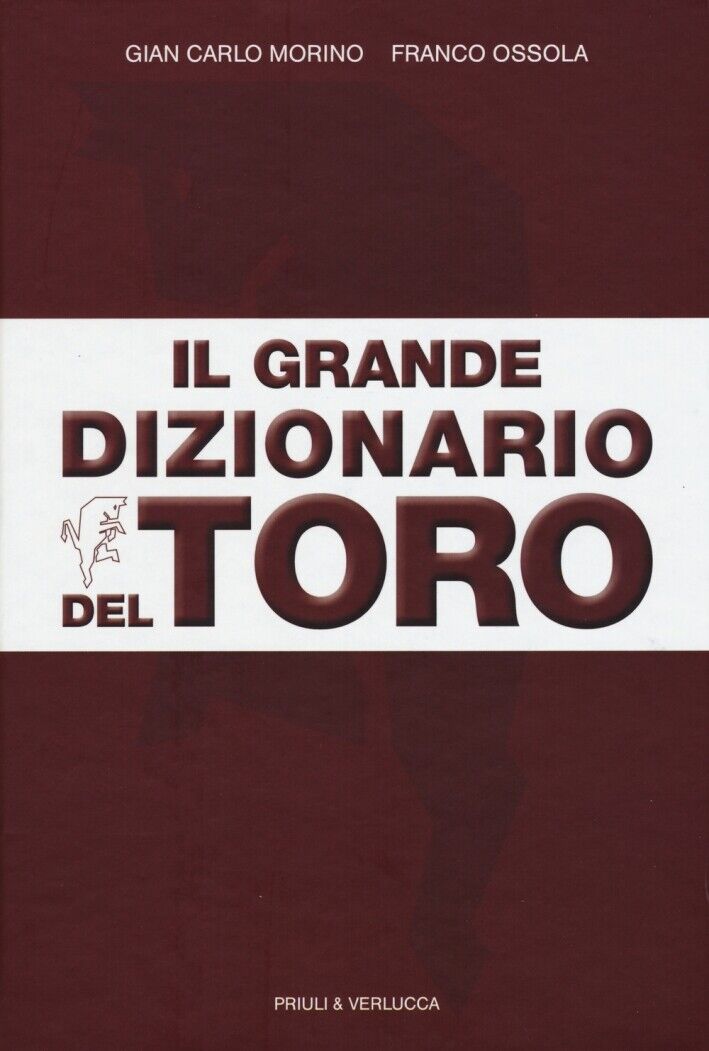Il grande dizionario del Toro - [Priuli & Verlucca Editori]