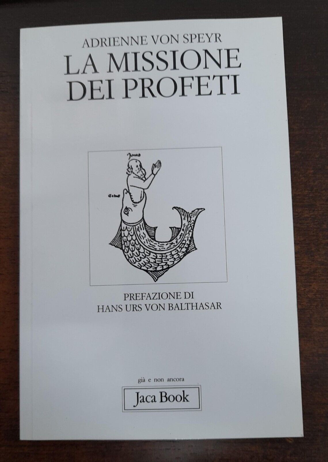 La missione dei profeti. 9788816304017 A. Von Speyr Jaca Book