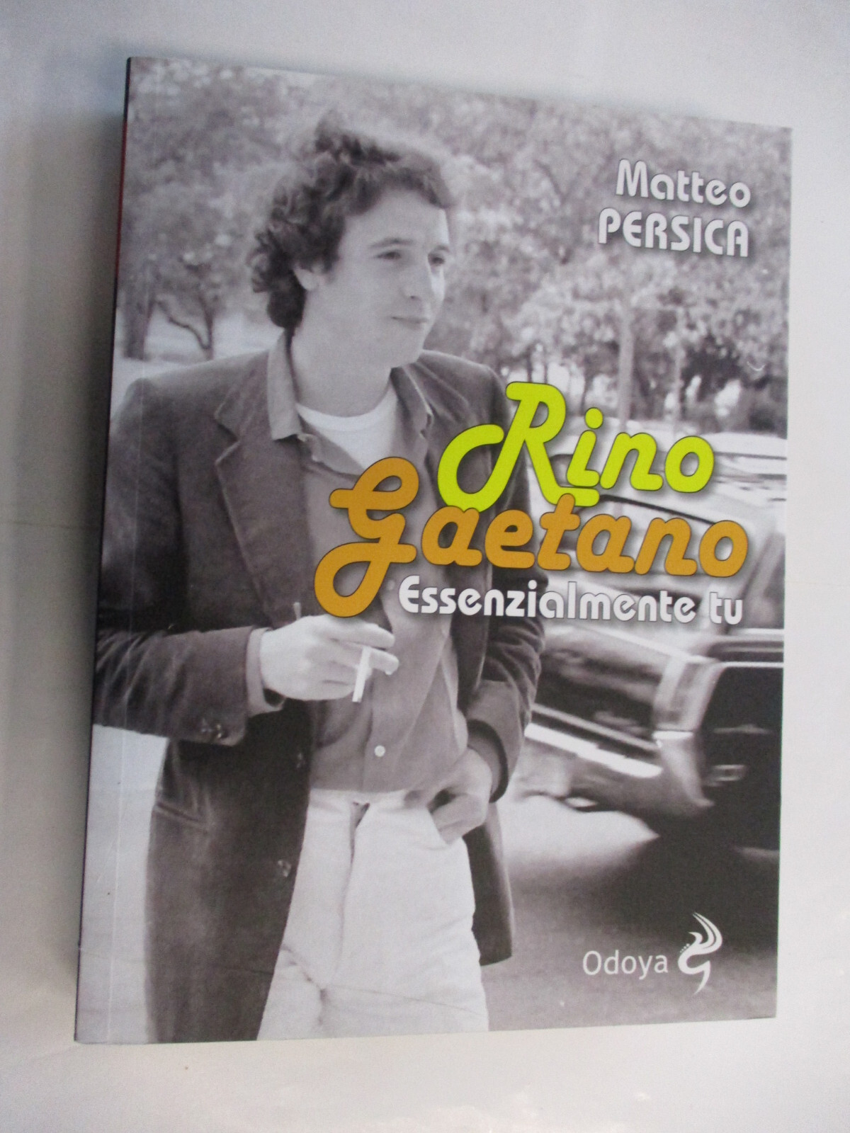 RINO GAETANO - ESSENZIALMENTE TU - LIBRO ODOYA NUOVO 2017