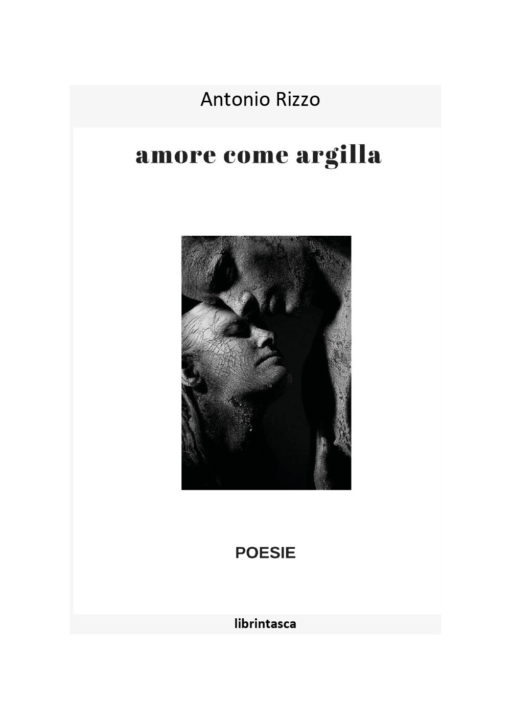 Amore come argilla	 di Vitantonio Rizzo,  2020,  Youcanprint