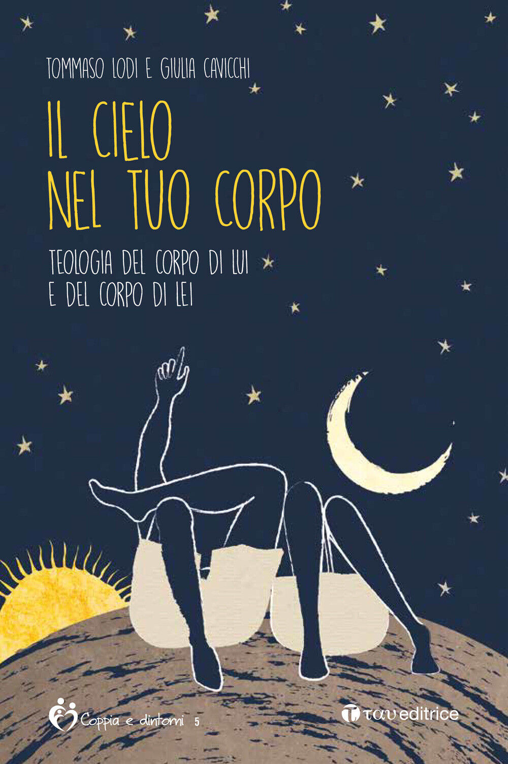 Libri Tommaso Lodi / Cavicchi Giulia - Il Cielo Nel Tuo Corpo. Teologia Del Corp