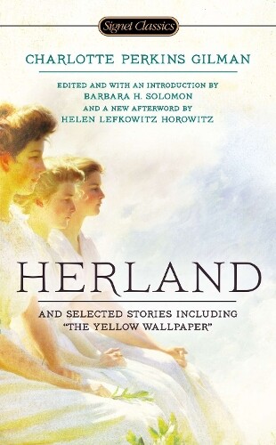 Charlotte Perkins Gilman Herland and Selected Stories (Tascabile)