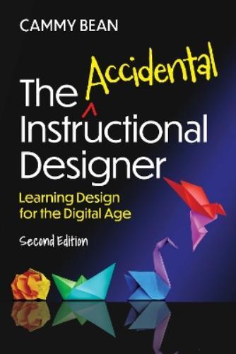 Cammy Bean The Accidental Instructional Designer, 2nd edition (Tascabile) None