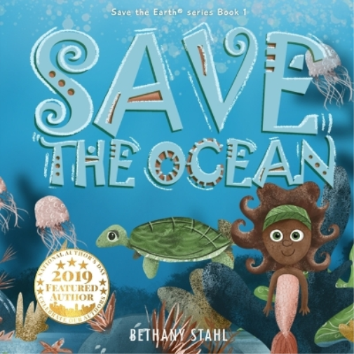 Bethany Stahl Save the Ocean (Tascabile) Save the Earth