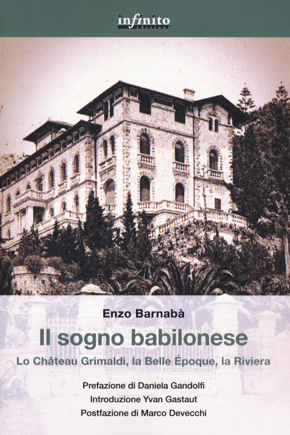 Libri Enzo Barnabà - Il Sogno Babilonese. Lo Chateau Grimaldi, La Belle Epoque,