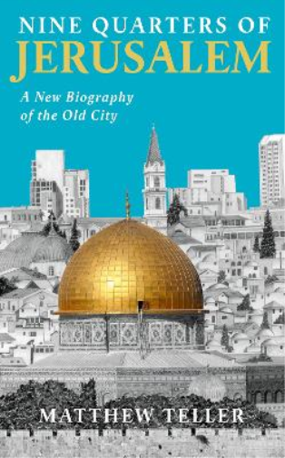 Matthew Teller Nine Quarters of Jerusalem (Tascabile)