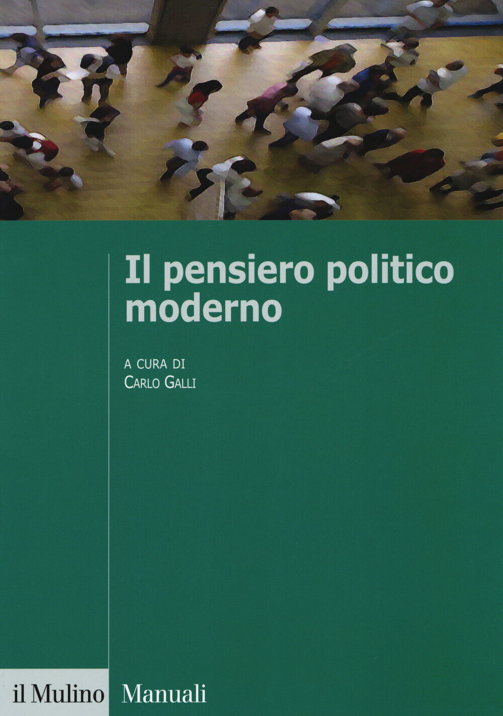 Il pensiero politico moderno - Galli Carlo