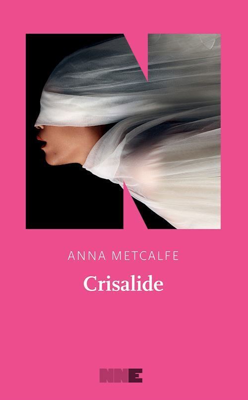 CRISALIDE  - METCALFE ANNA - NN EDITORE